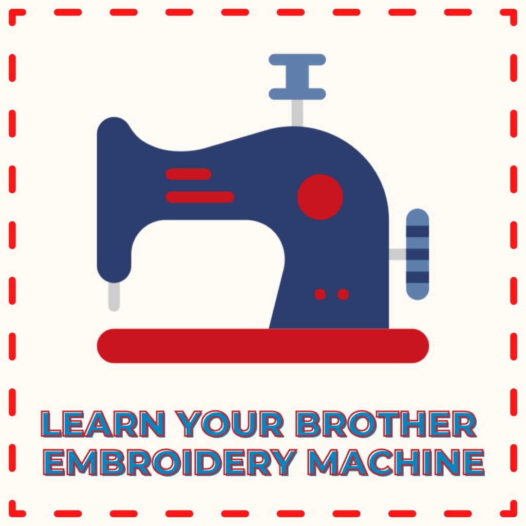INTRO TO Your Brother Embroidery Machine